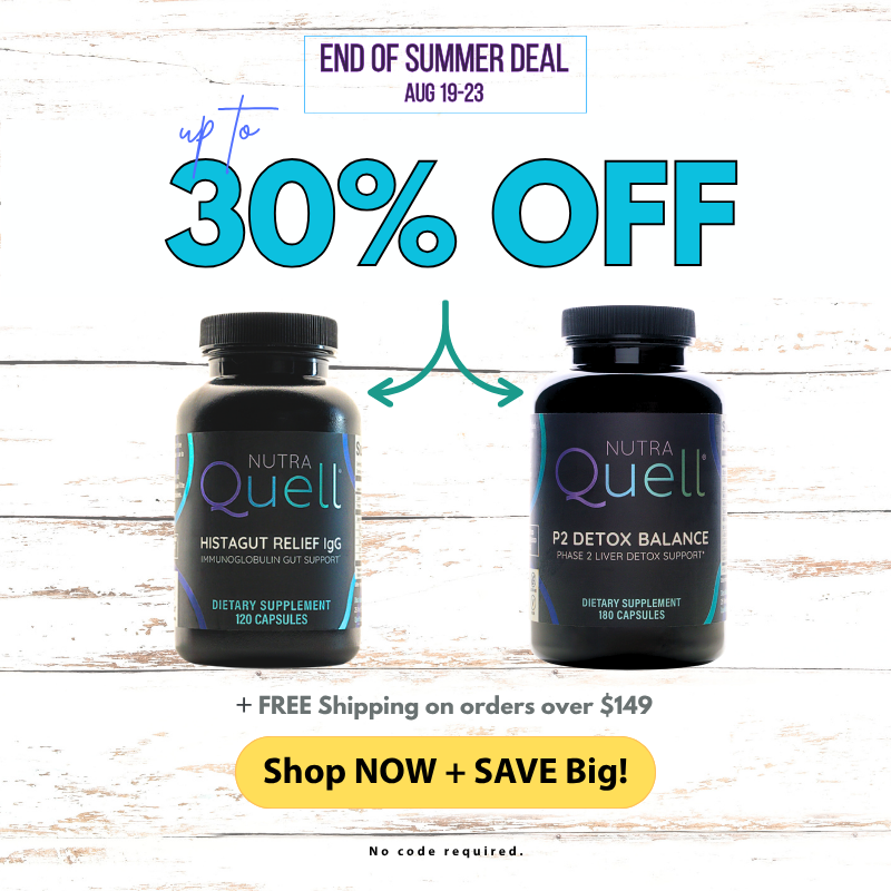 End of Summer Deal: up to 30% off HistaGut Relief IgG and P2 Detox Balance, plus free shipping over $149.
