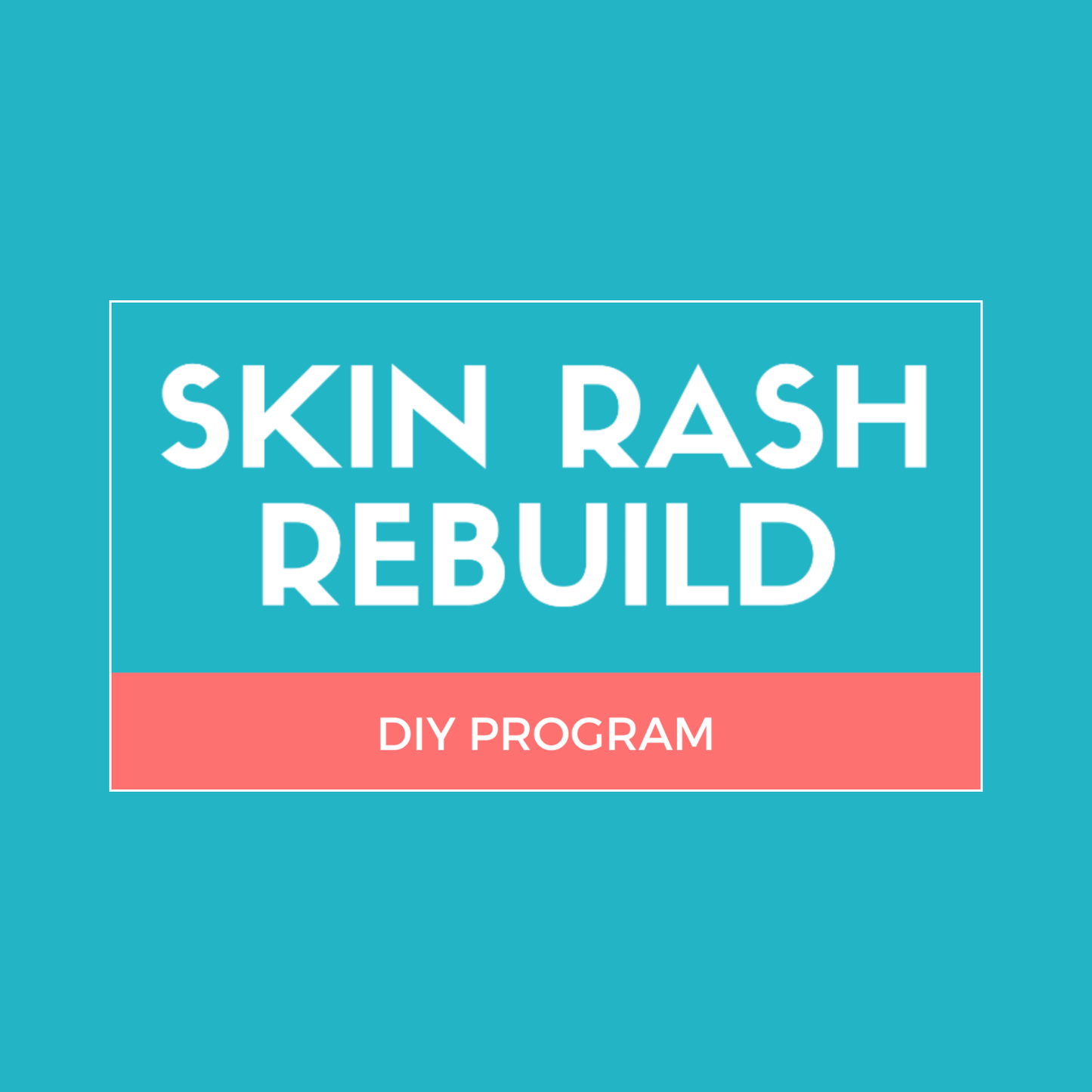 Skin Rash Rebuild Program