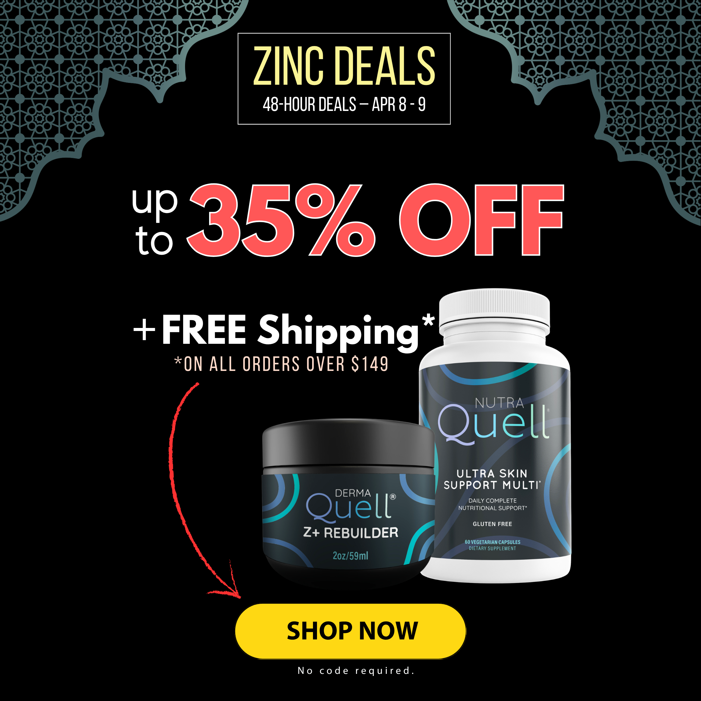 NutraQuell 48-hour deals from April 8-9, up to 35% off of Ultra Skin Support Multi and Z+ Rebuilder, and free shipping on orders greater than $149.